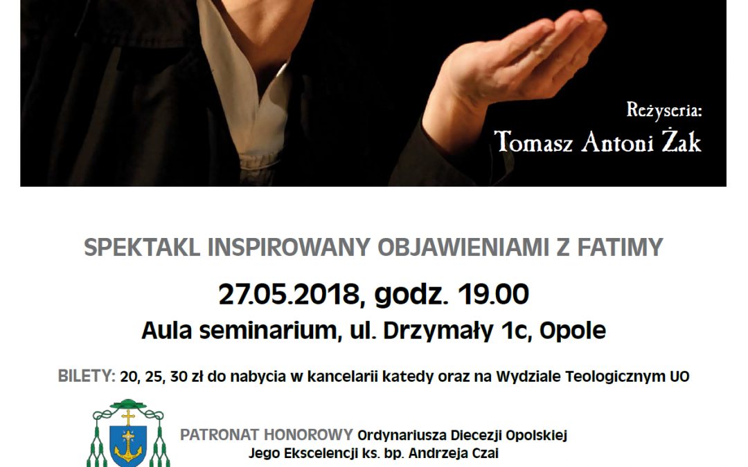 Zapraszamy na spektakl inspirowany objawieniami z Fatimy